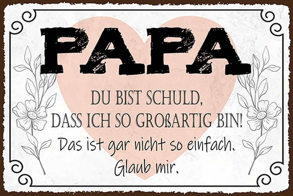 Holzschild 12x18 cm Papa du schuld ich so großartig