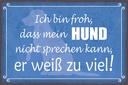 Holzschild 12x18 cm froh mein Hund nicht sprechen