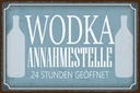 Holzschild 12x18 cm Wodka Annahmestelle 24 Stunden