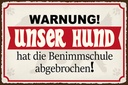 Holzschild 12x18 cm Warnung unser Hund hat Benimmschule