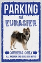 Holzschild 18x12 cm parking for eurasier Hund