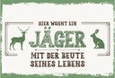 Holzschild 12x18 cm Hier wohnt ein Jäger mit der Beute
