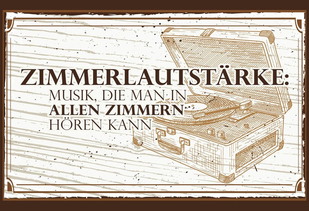 Holzschild 12x18 cm Zimmerlautstärke: Musik, die man in