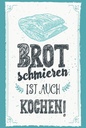 Holzschild 18x12 cm Brot schmieren ist auch kochen!