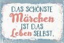 Holzschild 12x18 cm Das schönste Märchen Leben selbst