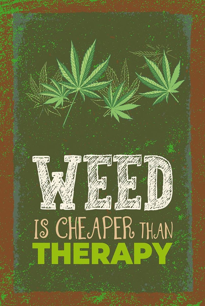 Holzschild 18x12 cm Weed ist Cheaper than Therapy