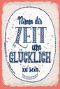 Holzschild 18x12 cm Nimm dir Zeit um Glücklich sein
