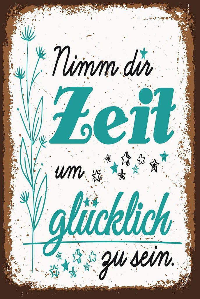 Holzschild 18x12 cm Nimm dir Zeit um Glücklich Glück