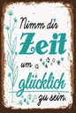 Holzschild 18x12 cm Nimm dir Zeit um Glücklich Glück