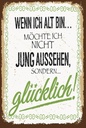 Holzschild 18x12 cm ich alt möchte jung glücklich