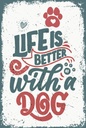 Holzschild 18x12 cm Life is better with a Dog rot