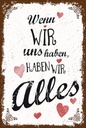 Holzschild 18x12 cm Wenn wir uns haben, haben alles