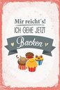Holzschild 18x12 cm Mir reicht`s ich geh backen rot