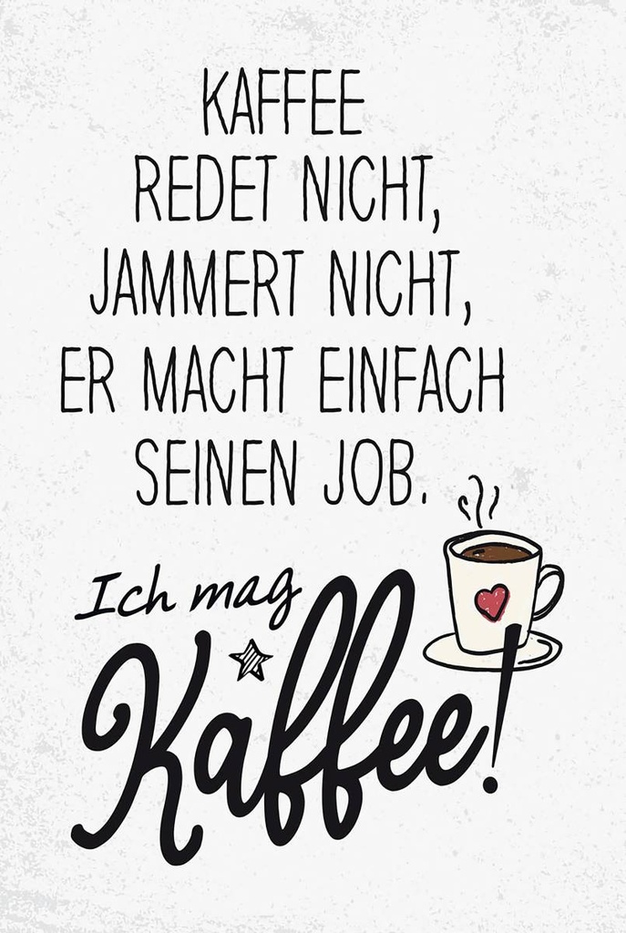 Holzschild 18x12 cm Kaffee redet nicht, jammert nicht