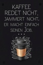Holzschild 18x12 cm Kaffee redet nicht macht seinen Job