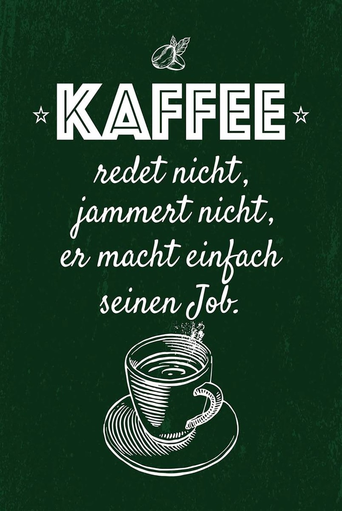 Holzschild 18x12 cm Kaffee jammert nicht macht Job