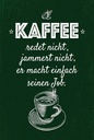 Holzschild 18x12 cm Kaffee jammert nicht macht Job