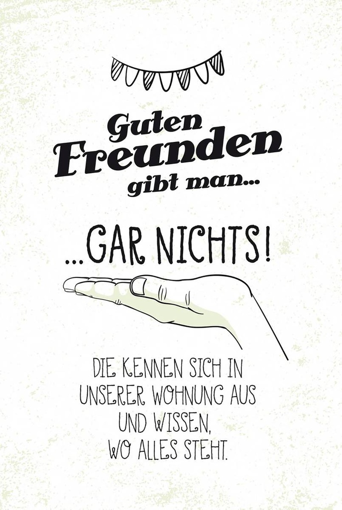 Holzschild 18x12 cm Guten Freunden gibt man nichts!
