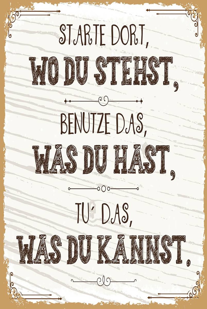 Holzschild 18x12 cm Starte dort wo du stehst, benutze