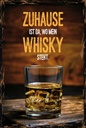 Holzschild 18x12 cm Zuhause ist da wo mein Whisky