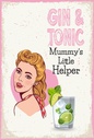 Holzschild 18x12 cm Gin & Tonic Mummy`s little Helper