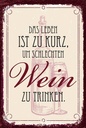 Holzschild 18x12 cm Leben ist kurz für schlechten Wein