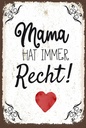 Holzschild 18x12 cm Familie Mama hat immer Recht