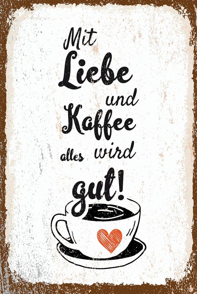 Holzschild 18x12 cm Mit Liebe und Kaffee alles gut