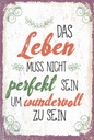 Holzschild 18x12 cm Leben muss nicht perfekt sein um