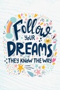 Holzschild 18x12 cm Follow your dreams they know Way