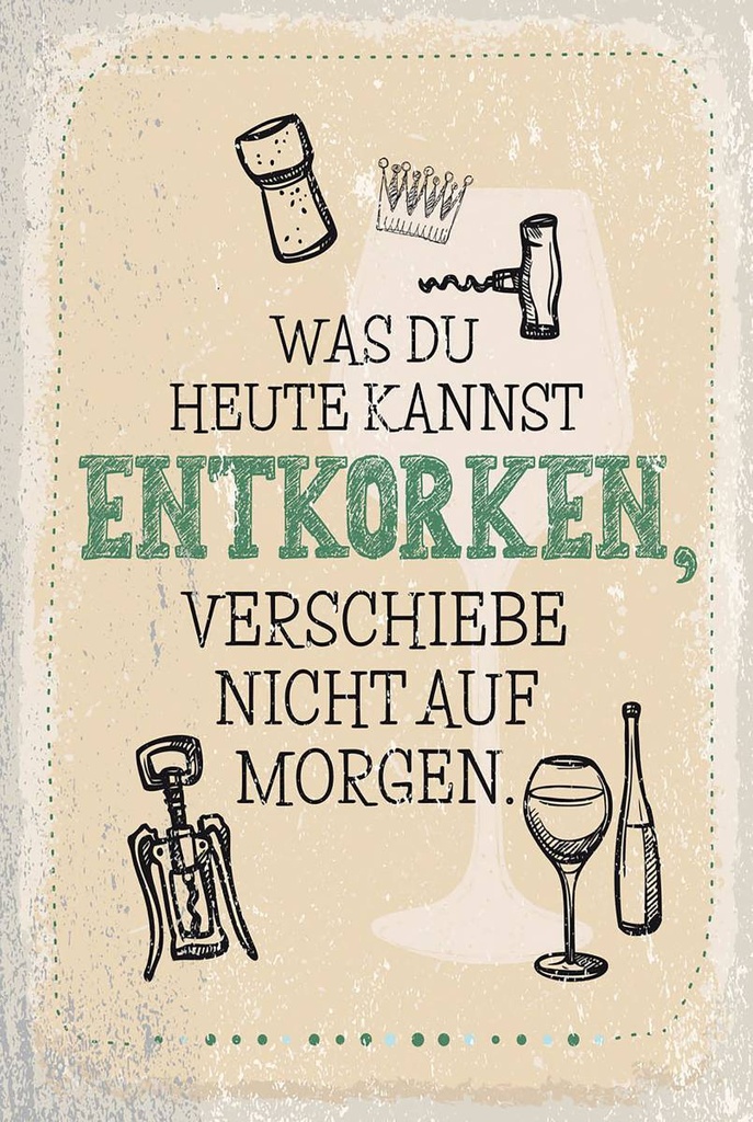Holzschild 18x12 cm Alkohol was heute entkorken kannst