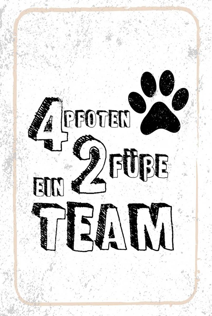 Holzschild 18x12 cm Tiere 4 Pfoten ein 2 Füße Team