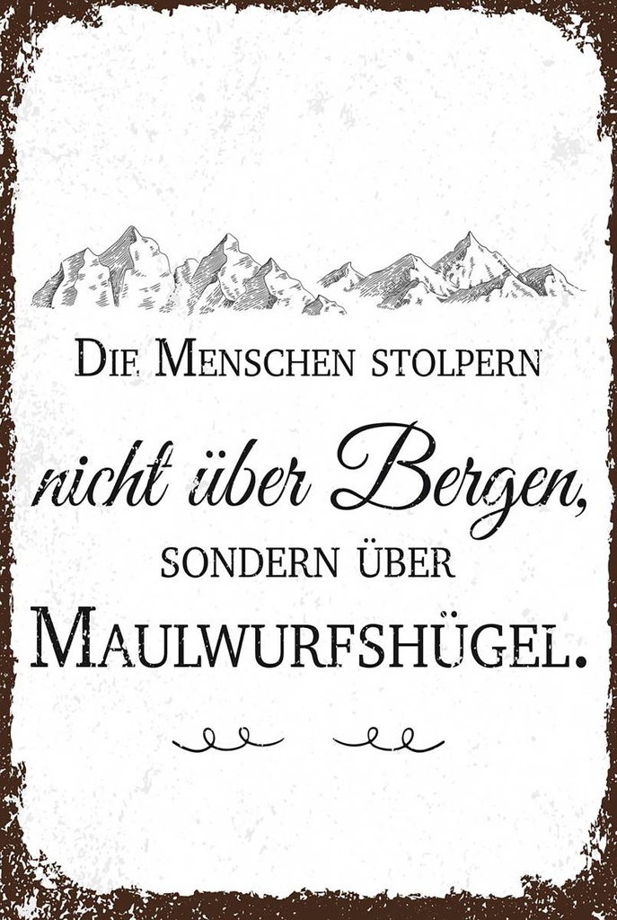 Holzschild 18x12 cm Menschen stolpern nicht über Bergen