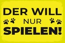 Holzschild 12x18 cm Hundeschild Hund will nur spielen