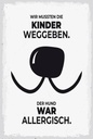 Holzschild 18x12 cm Hund Wir mussten Kinder weggeben