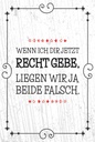 Holzschild 18x12 cm Wenn dir Recht gebe beide falsch