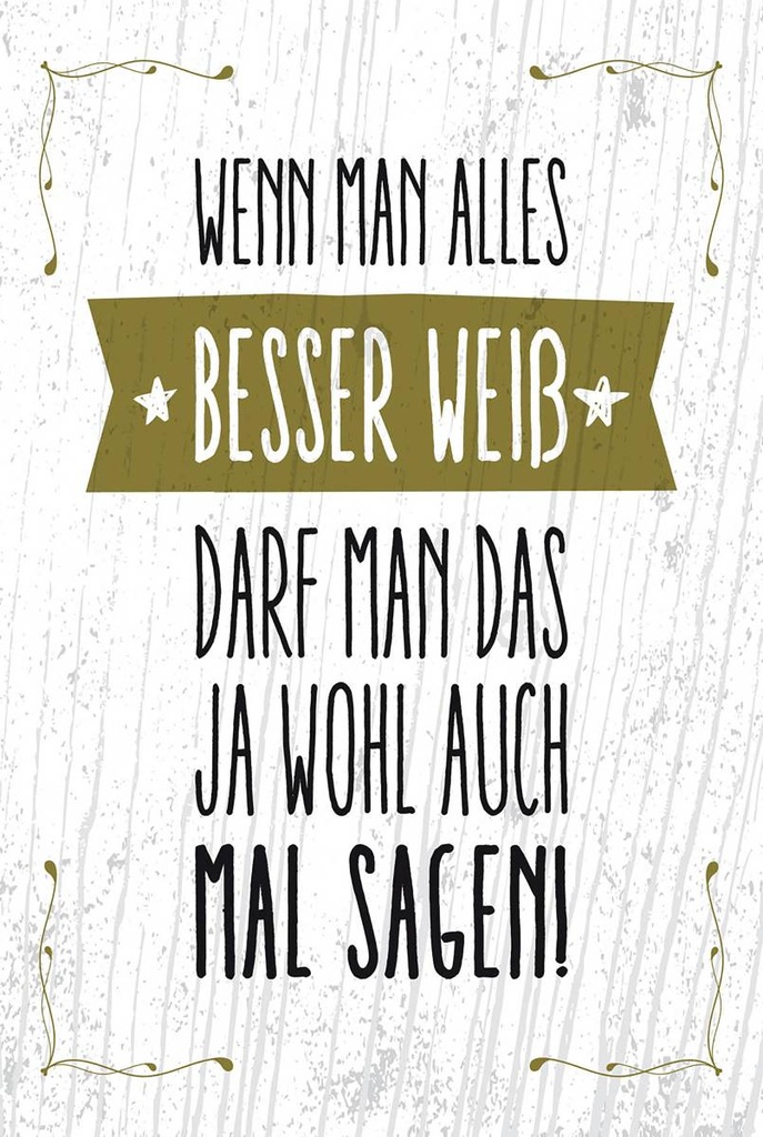 Holzschild 18x12 cm Wenn man alles besser weiß sagen