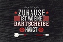 Holzschild 12x18 cm Zuhause ist wo eine Dartscheibe