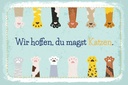 Holzschild 12x18 cm Katze wir hoffen du magst Katzen
