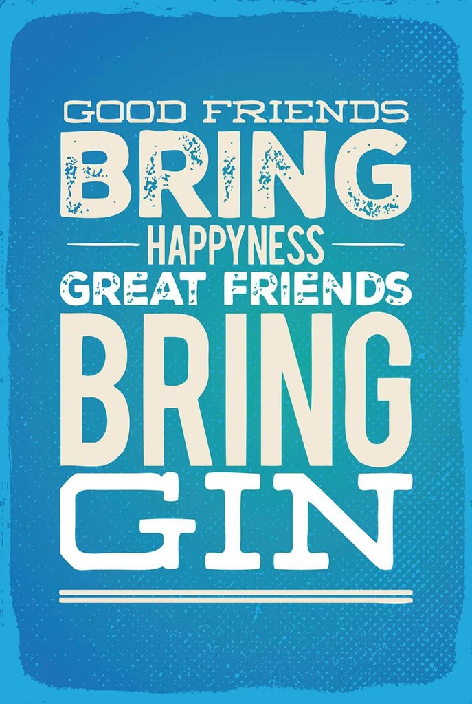 Holzschild 18x12 cm Good Friends bring Happyness Gin