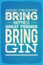 Holzschild 18x12 cm Good Friends bring Happyness Gin