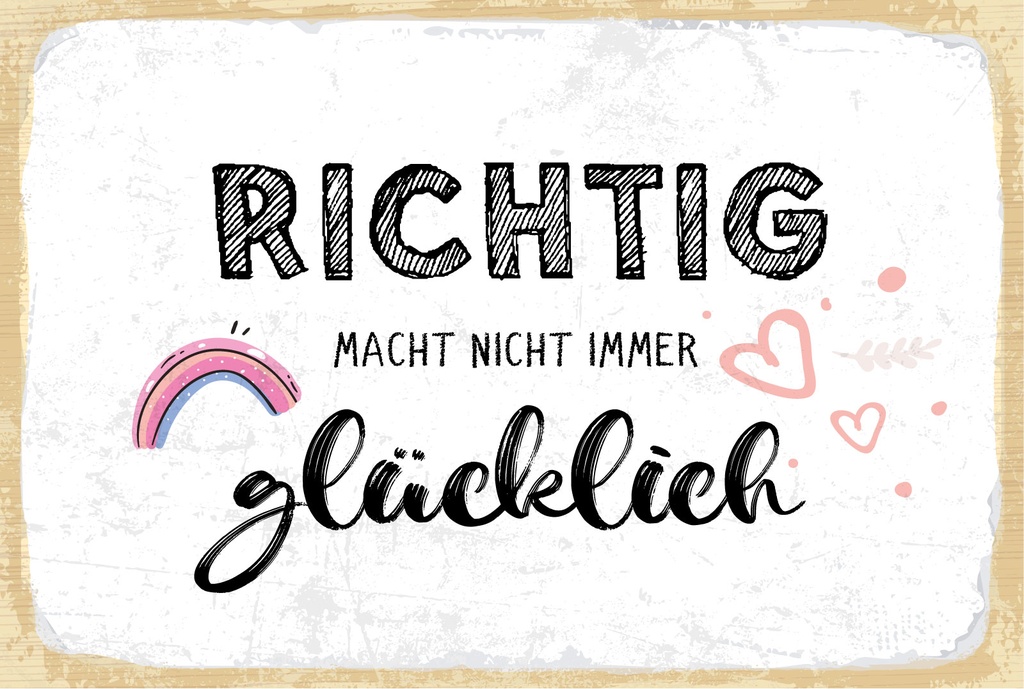 Holzschild 12x18 cm Richtig macht nicht immer glücklich