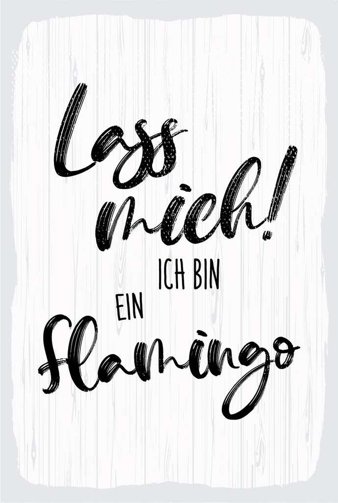Holzschild 18x12 cm Lass mich ich bin ein Flamingo weißes