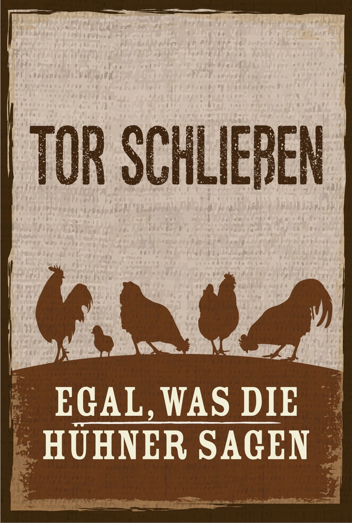 Holzschild 18x12 cm Tor Schließen egal, was die Hühner sagen