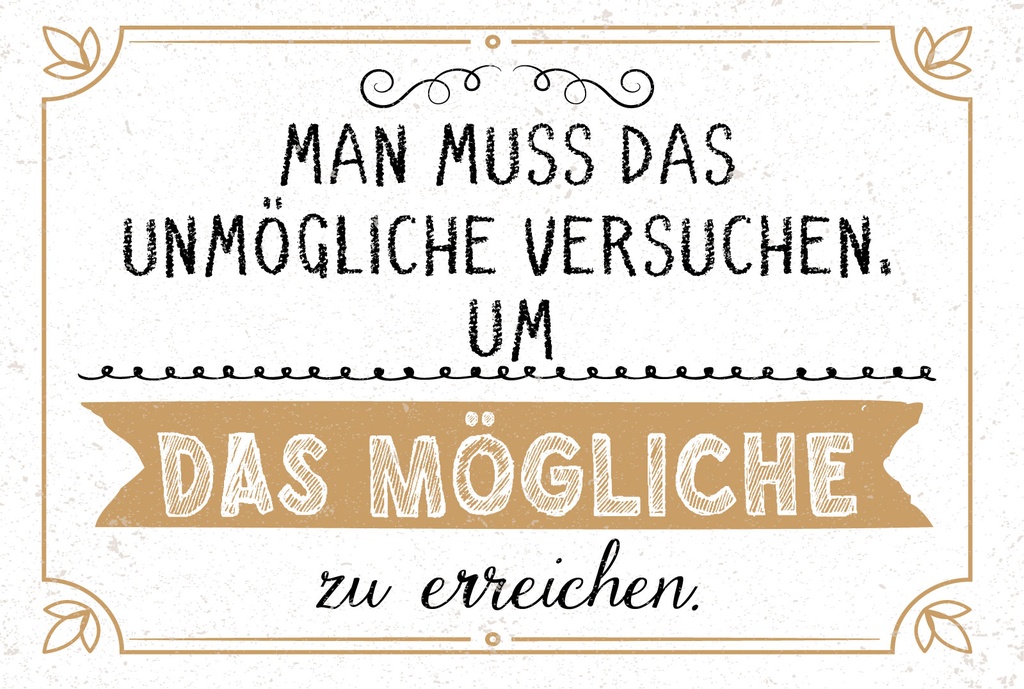 Holzschild 12x18 cm Mann muss das Unmögliche versuchen um