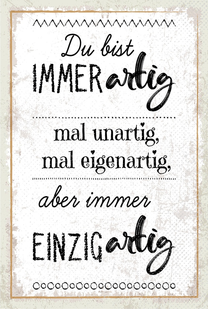 Holzschild 18x12 cm du bist immer artig mal unartig mal eigenartig