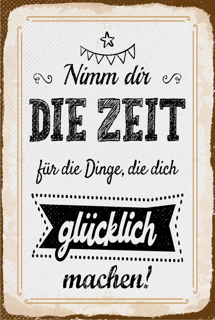 Holzschild 18x12 cm Nimm dir Zeit für Dinge, die dich glücklich machen
