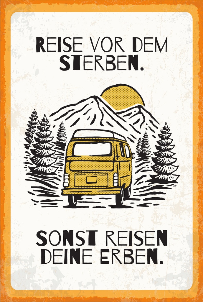 Holzschild 18x12 cm Reise vor dem Sterben sonst reisen Erben