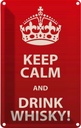 Blechschild 30x20 cm Alkohol Keep Calm & Drink Whisky Spruch Zitat
