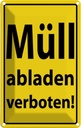 Blechschild 30x20 cm Müll abladen verboten Warnschild Hinweisschild Sicherheit Vorsicht